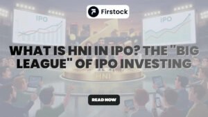 Read more about the article Benefits of HNI in IPO – Meaning, Rules & Advantages