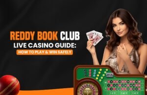 Read more about the article Reddy Book Club Live Casino Guide: How to Play & Win Safely