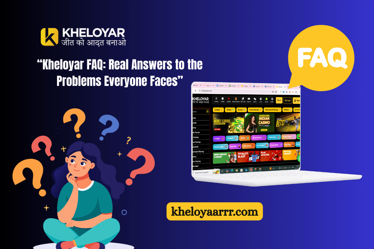 You are currently viewing Kheloyar FAQ: Real Answers to the Problems Everyone Faces