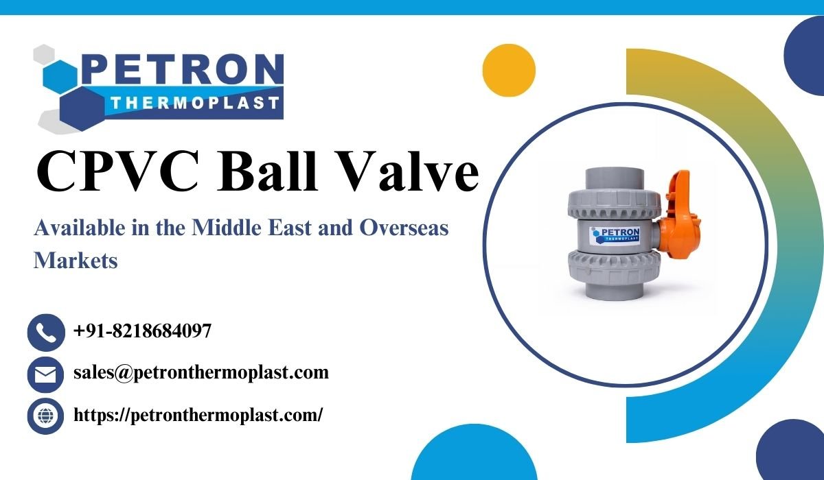 You are currently viewing CPVC Ball Valves by Petron Thermoplast – Industrial Solutions