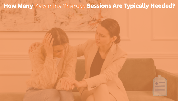You are currently viewing How Many Ketamine Therapy Sessions Are Typically Needed?