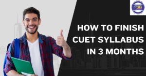 Read more about the article How to Finish CUET Syllabus in 3 Months