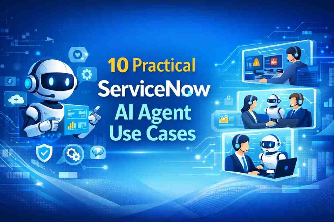 You are currently viewing 10 Practical ServiceNow AI Agent Use Cases