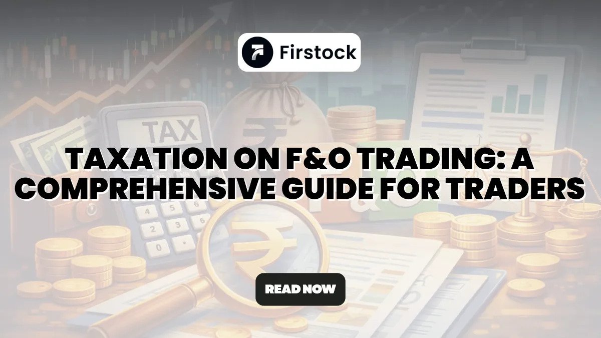 Read more about the article Taxation on F&O Trading in India Explained Simply | Firstock