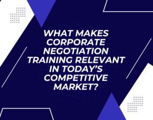 Read more about the article What Makes Corporate Negotiation Training Relevant in Today’s Competitive Market?