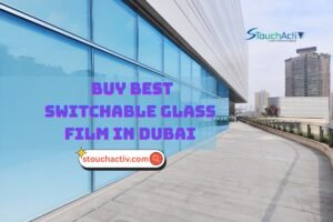 Read more about the article Where to Buy Best Switchable Glass Film in Dubai?