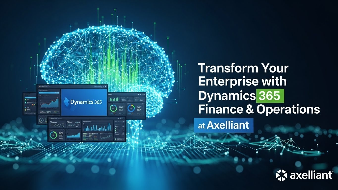 Read more about the article Transform Your Enterprise with Dynamics 365 Finance & Operations at Axelliant