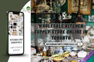 Read more about the article Wholesale Kitchen Supply store online in Toronto