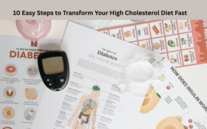 Read more about the article 10 Easy Steps to Transform Your High Cholesterol Diet Fast