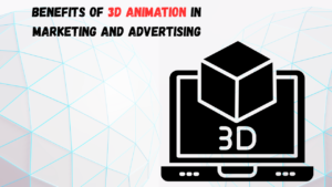 Read more about the article Benefits of 3D Animation in Marketing and Advertising