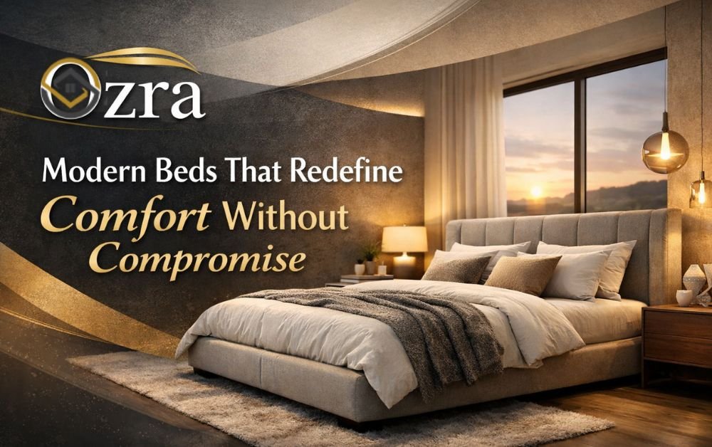 You are currently viewing Ozra Modern Beds That Redefine Comfort Without Compromise