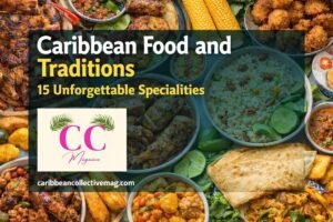 Read more about the article Caribbean Food and Traditions 15 Unforgettable Specialties