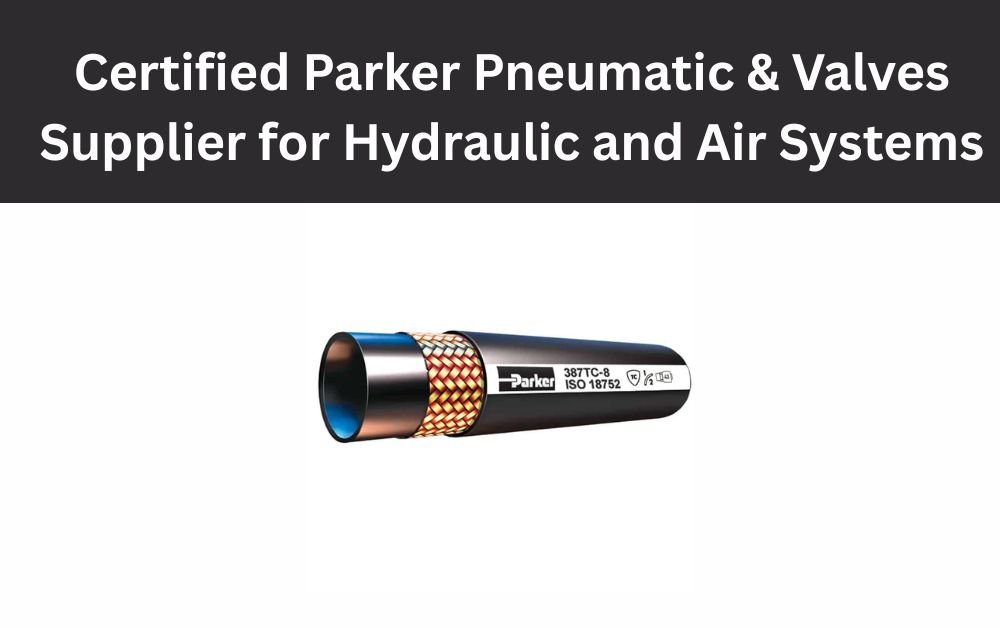 You are currently viewing Certified Parker Pneumatic & Valves Supplier for Hydraulic and Air Systems
