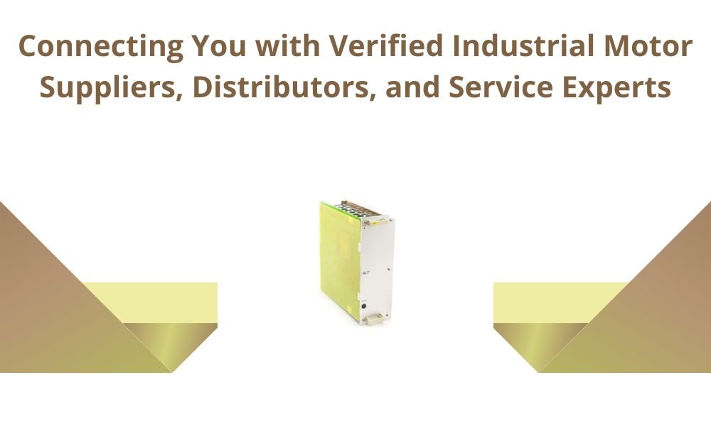 You are currently viewing Connecting You with Verified Industrial Motor Suppliers, Distributors, and Service Experts
