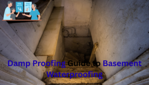 Read more about the article Damp Proofing Guide to Basement Waterproofing
