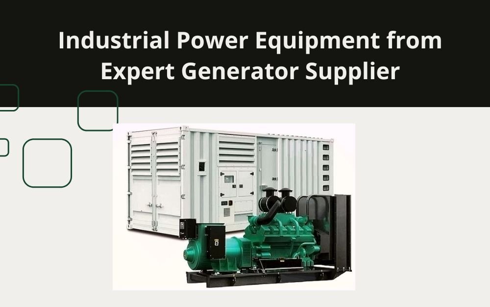 You are currently viewing Industrial Power Equipment from Expert Generator Supplier