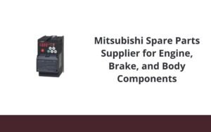 Read more about the article Mitsubishi Spare Parts Supplier for Engine, Brake, and Body Components