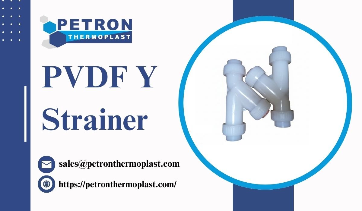 You are currently viewing Custom PVDF Y Strainers for Specialized Applications