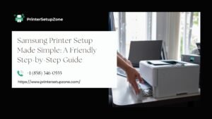 Read more about the article Samsung Printer Setup Made Simple: A Friendly Step-by-Step Guide