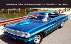 Read more about the article The Ultimate Guide to Choosing Classic Car Glass (With Expert Tips)