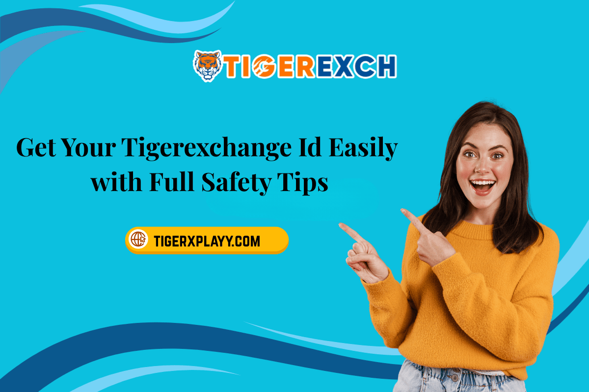 You are currently viewing Get Your Tigerexchange Id Easily with Full Safety Tips