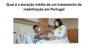 Read more about the article Qual é a duração média de um tratamento de reabilitação em Portugal
