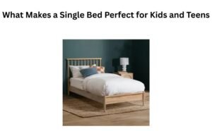 Read more about the article What Makes a Single Bed Perfect for Kids and Teens?