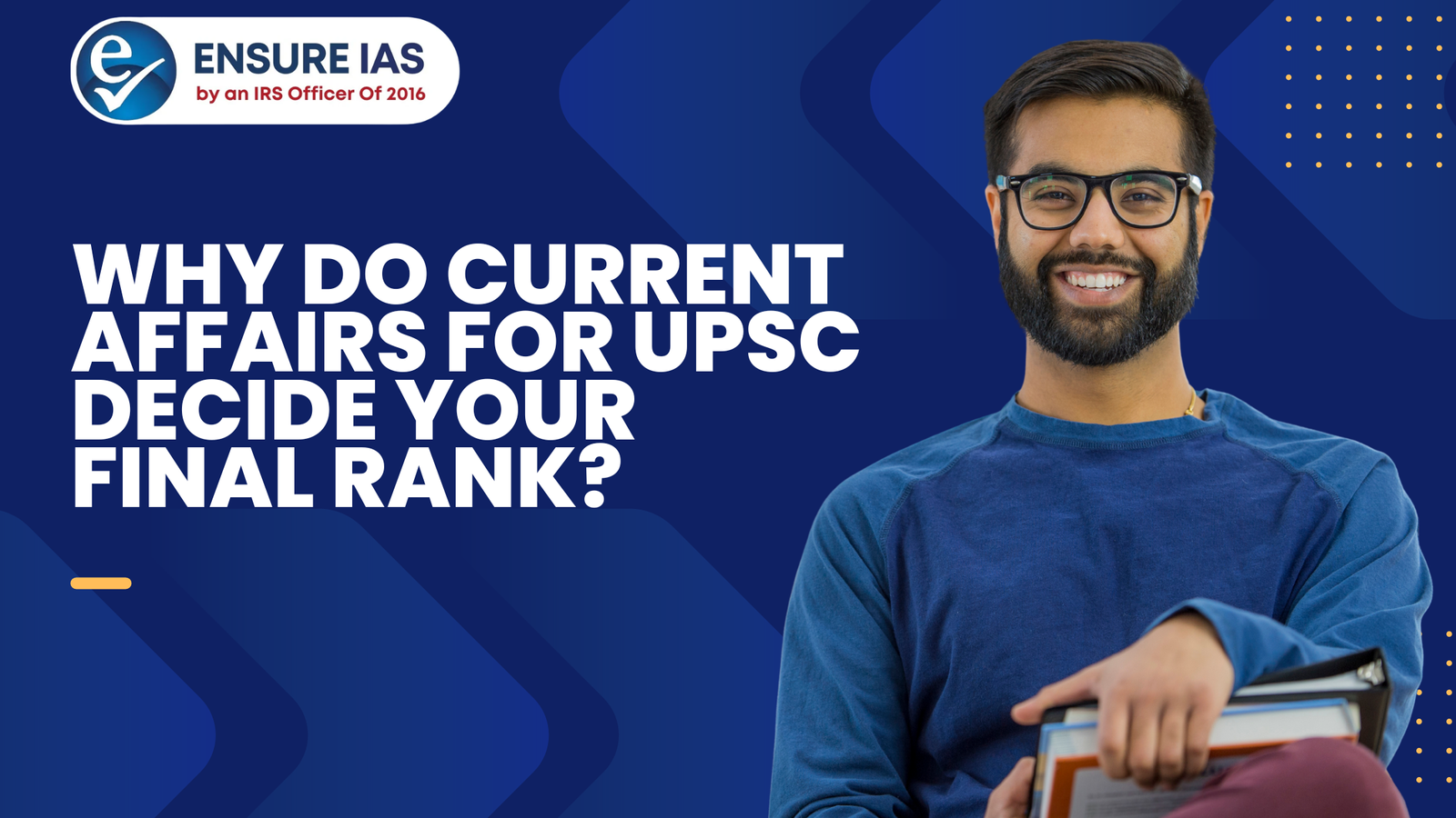 You are currently viewing Why Do Current Affairs for UPSC Decide Your Final Rank?