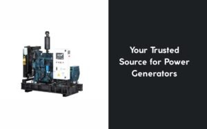 Read more about the article Your Trusted Source for Power Generators