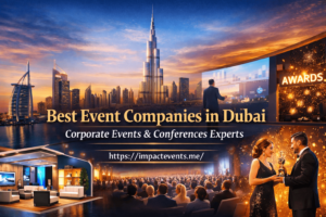 Read more about the article Best Event Companies in Dubai | Corporate Events & Conferences Experts