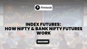 Read more about the article Index Futures Investing Guide in India | Firstock