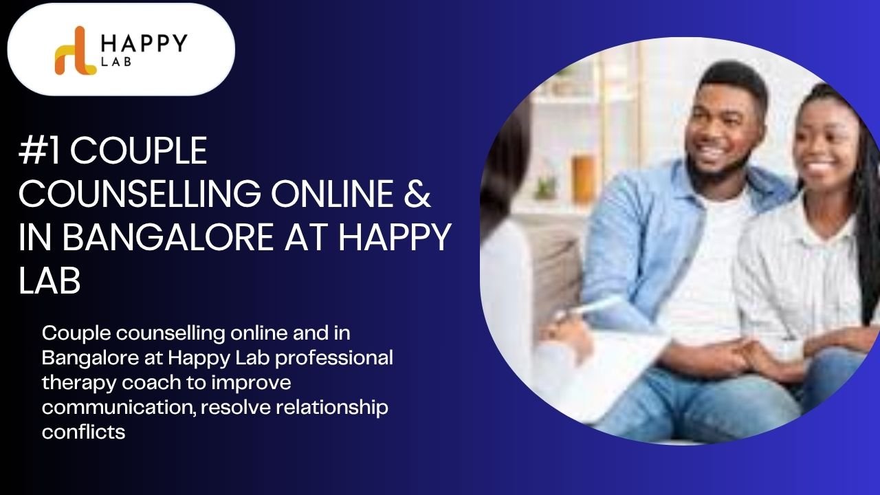 You are currently viewing Best Marriage Counsellors in Bangalore | Happy Lab