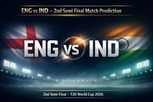Read more about the article ENG vs IND Match Prediction – T20 World Cup 2026 2nd Semi-Final Betting Tips