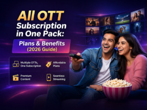 Read more about the article All OTT Subscription in One Pack: Plans & Benefits (2026 Guide)