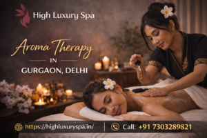 Read more about the article Aroma Therapy in Gurgaon – Rejuvenate Your Mind & Body at High Luxury Spa