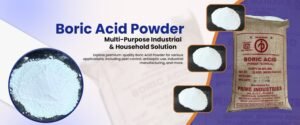 Read more about the article How Boric Acid Powder Manufacturers Support Multiple Industrial Applications