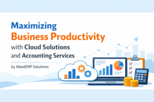 Read more about the article Maximizing Business Productivity with Cloud Solutions and Accounting Services by iNextERP Solutions