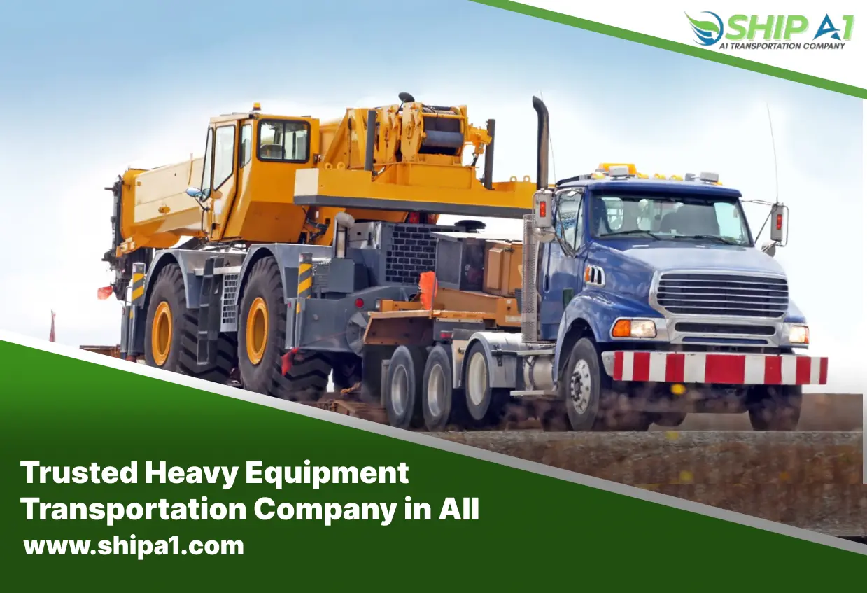 You are currently viewing Ship A1 Auto Transport: Reliable Construction Equipment Delivery Services