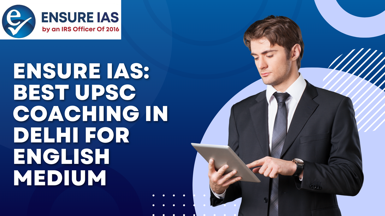 You are currently viewing Ensure IAS: Best UPSC Coaching in Delhi for English Medium