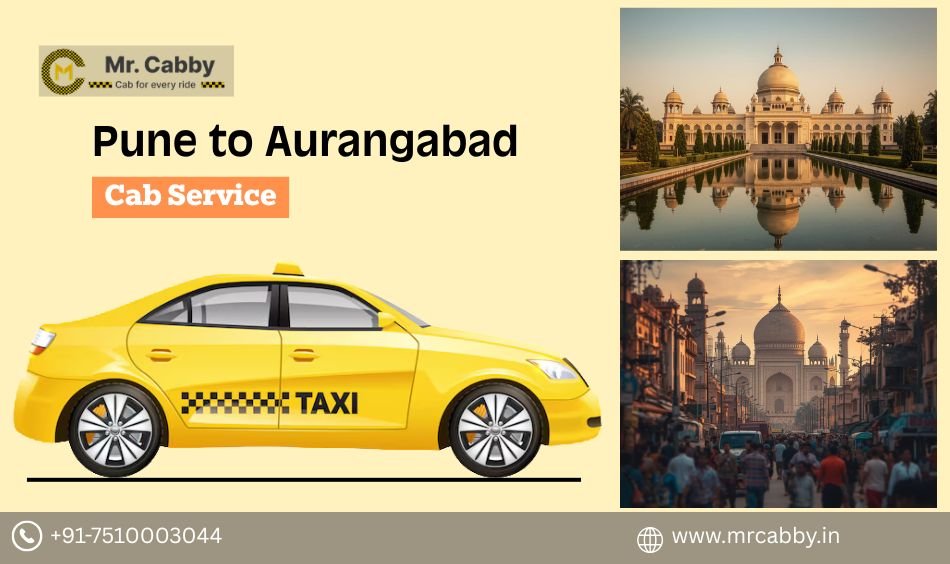 You are currently viewing Affordable Pune to Aurangabad Cab Service for Family and Business Trips