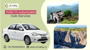 Read more about the article Pune to Aurangabad Cab Service for Comfortable and Hassle Free Travel