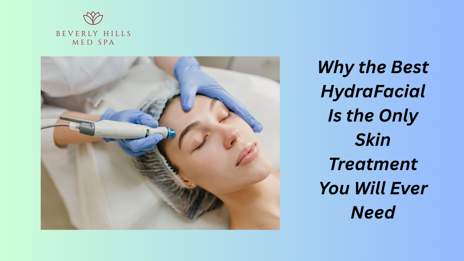 You are currently viewing Why the Best HydraFacial Is the Only Skin Treatment You Will Ever Need