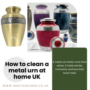 Read more about the article How Do I Clean and Care for a Metal Urn? Simple Tips to Preserve Its Beauty